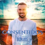 “Consentidos” abre el camino a nueva etapa artística de Luis Fernando Borjas